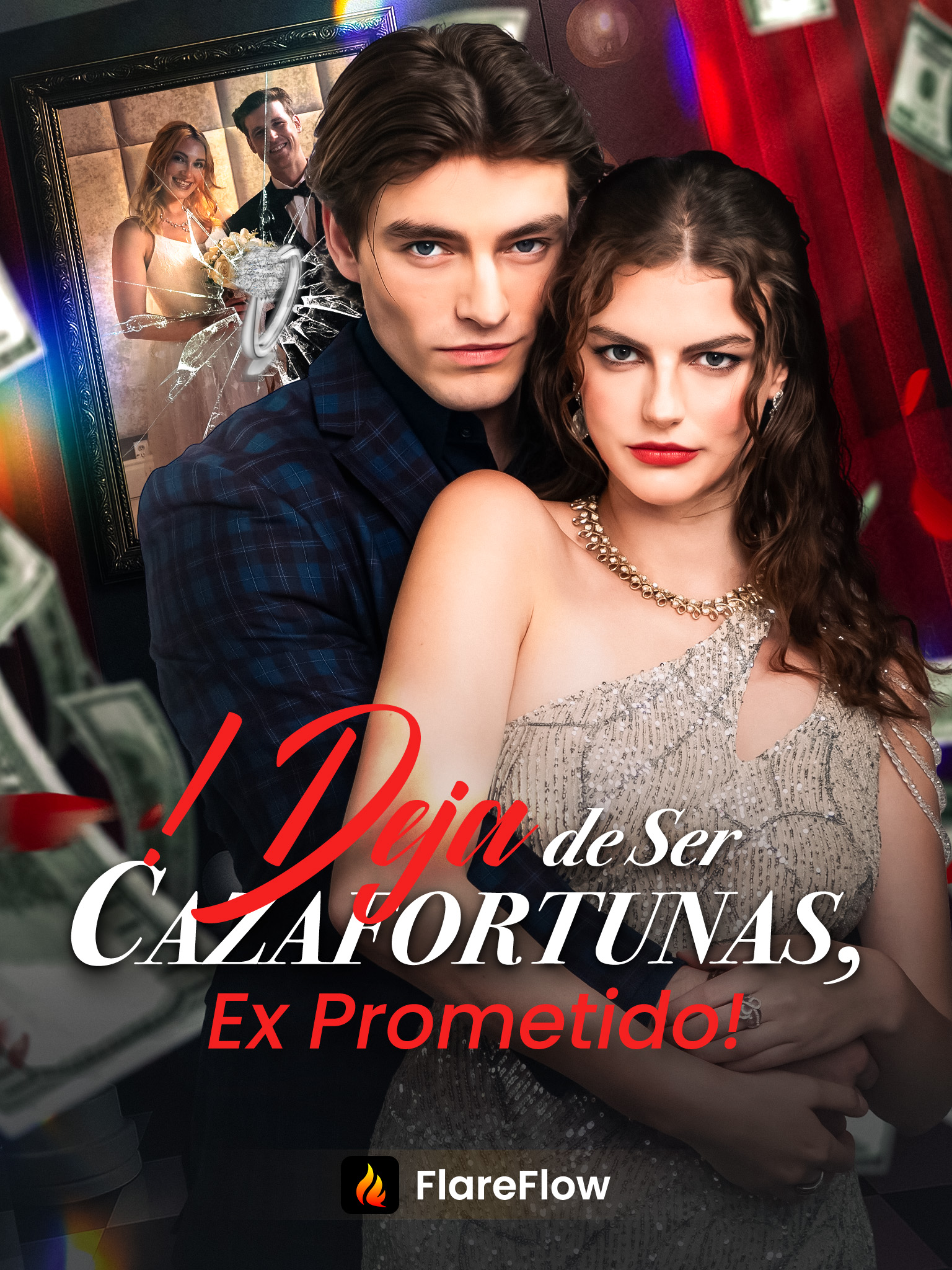 ¡Deja de Ser Cazafortunas, Ex Prometido!
