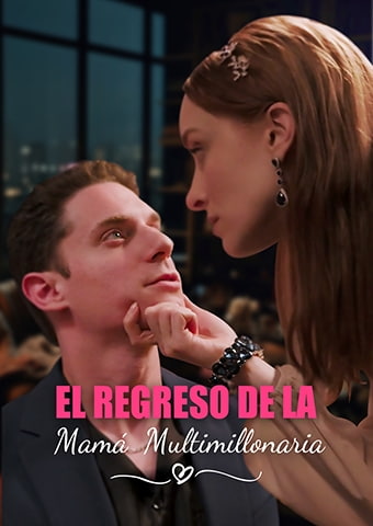 El Regreso de la Mamá Multimillonaria