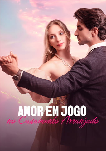 Amor em Jogo no  Casamento Arranjado