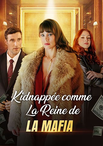 Kidnappée comme La Reine de la Mafia