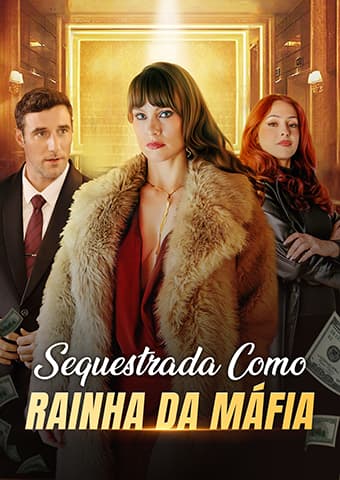 Sequestrada Como Rainha da Máfia