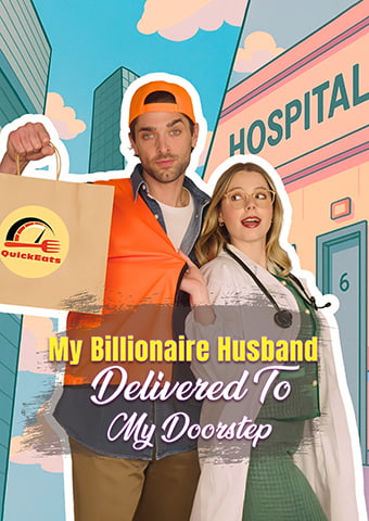My Billionaire Husband Delivered To My Doorstep