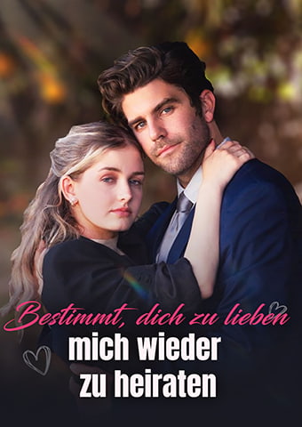 Bestimmt, dich zu lieben: mich wieder zu heiraten