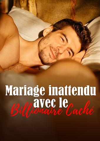 Mariage inattendu avec le Billionaire Caché