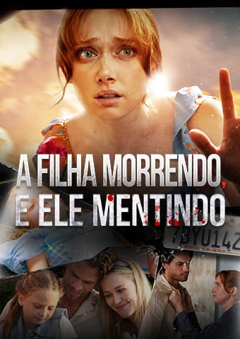 A Filha Morrendo, e Ele Mentindo