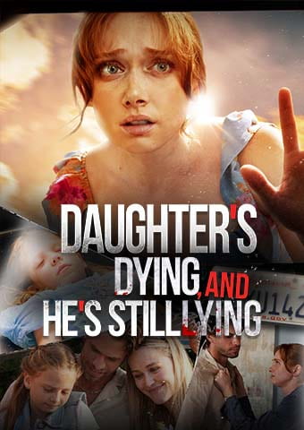 Daughter's Dying, and He's still Lying
