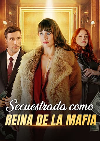 Secuestrada como Reina de la Mafia