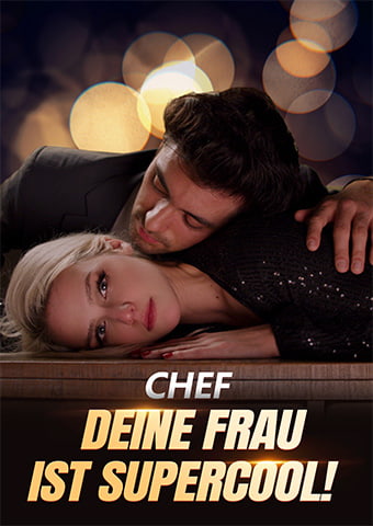 Chef, deine Frau ist supercool!