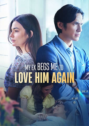 My Ex Begs Me to Love Him Again