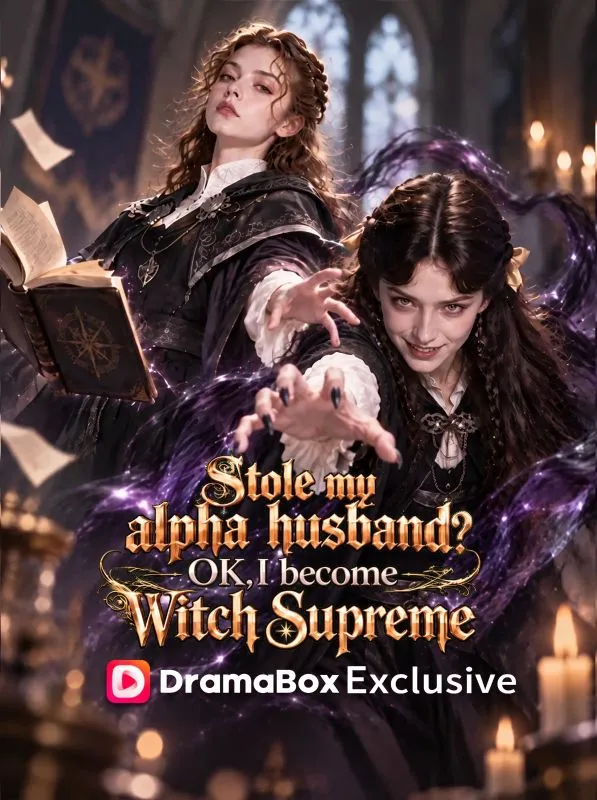 Stole my alpha husband? OK! I Become Witch Supreme poster