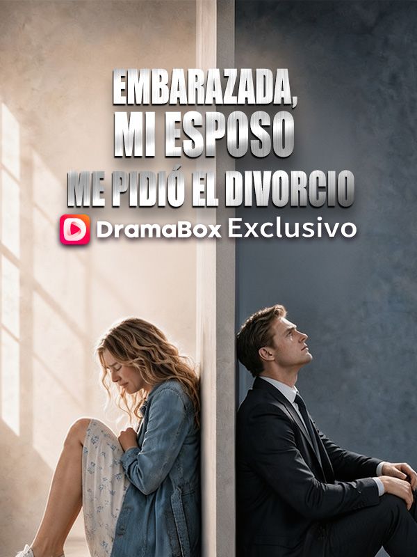 Embarazada, mi esposo me pidió el divorcio (Doblado)