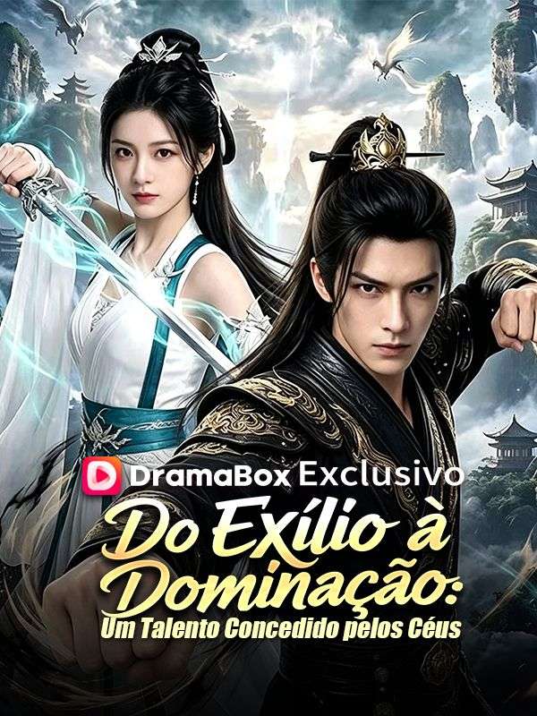 Do Exílio à Dominação: Um Talento Concedido pelos Céus (Dublado)