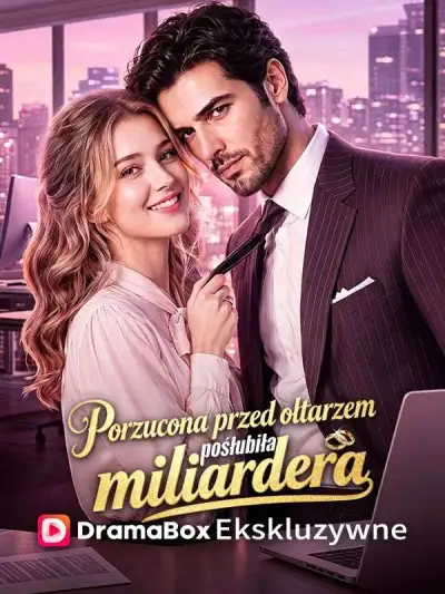 Porzucona przed ołtarzem, poślubiła miliardera poster