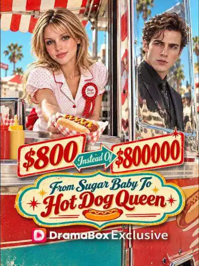 $800 Instead Of $800,000 : I Became The Hot Dog Queen poster
