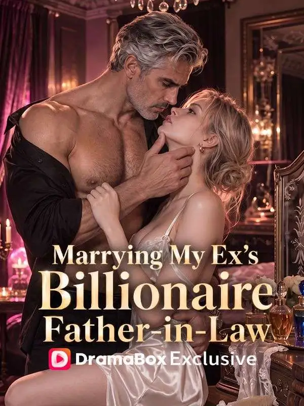 Marrying My Ex's Billionaire Father-in-Law poster
