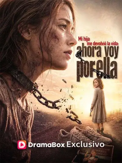 Mi hija me devolvió la vida: ahora voy por ella (Doblado) poster