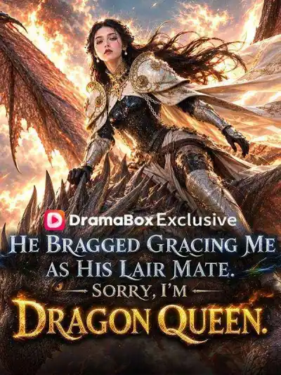 He Bragged Gracing Me As His Lair Mate. Sorry, I’m Dragon Queen poster