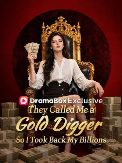 They Called Me a Gold Digger, So I Took Back My Billions poster