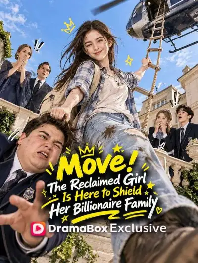 Move! The Reclaimed Girl Is Here to Shield Her Billionaire Family poster