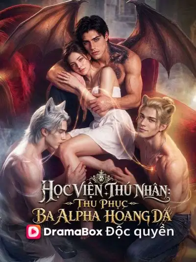(Lồng tiếng)Học Viện Thú Nhân: Thu Phục Ba Alpha Hoang Dã poster