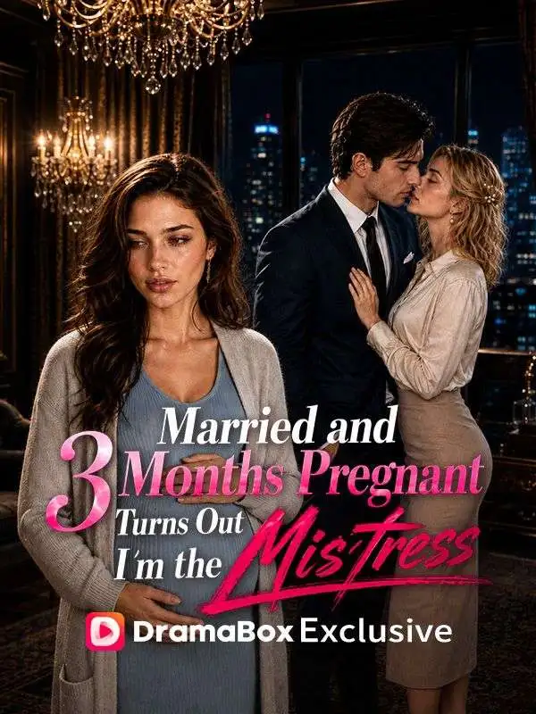 Married and 3 Months Pregnant, Turns Out I'm the Mistress poster