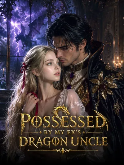 Possessed by My Ex's Dragon Uncle poster