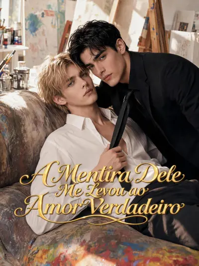 A Mentira Dele Me Levou ao Amor Verdadeiro poster