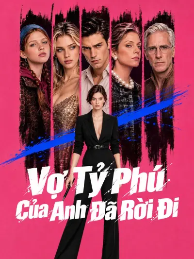 Vợ Tỷ Phú Của Anh Đã Rời Đi poster