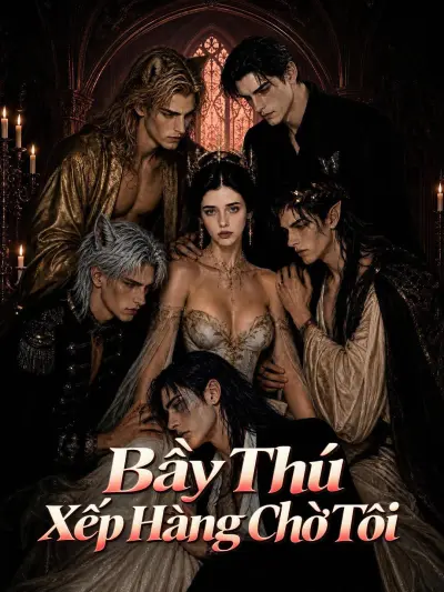 Bầy Thú Xếp Hàng Chờ Tôi poster