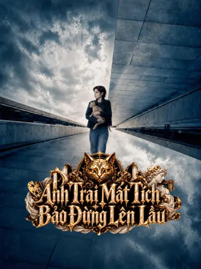Anh Trai Mất Tích Bảo Đừng Lên Lầu poster
