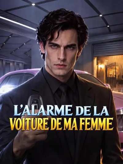 L’ALARME DE LA VOITURE DE MA FEMME poster