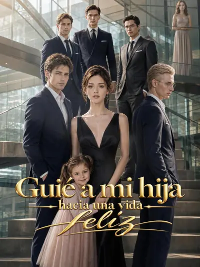 Guié a mi hija hacia una vida feliz poster