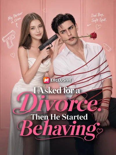 I Asked for a Divorce. Then He Started Behaving poster