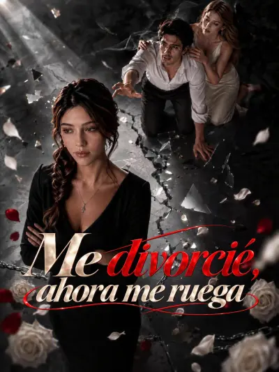 Me divorcié, ahora me ruega poster