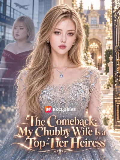 The Comeback: My Chubby Wife Is a Top-Tier Heiress poster