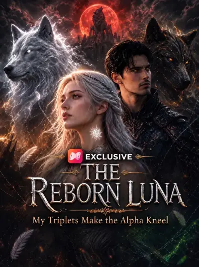 The Reborn Luna: My Triplets Make the Alpha Kneel poster