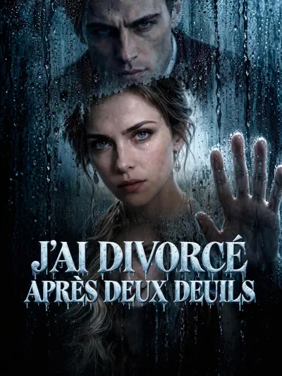 J'AI DIVORCÉ APRÈS DEUX DEUILS poster