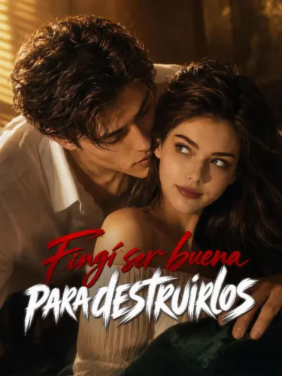 Fingí ser buena para destruirlos poster