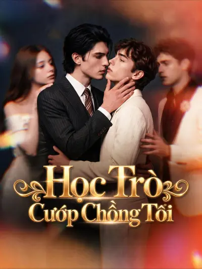 Học Trò Cướp Chồng Tôi poster