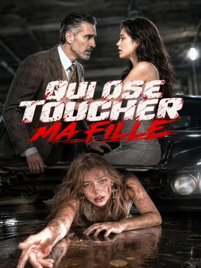 QUI OSE TOUCHER MA FILLE poster