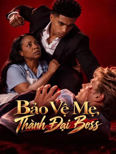 Bảo Vệ Mẹ, Thành Đại Boss poster