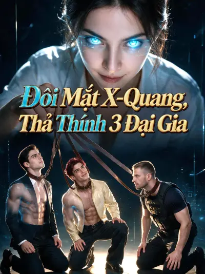 Đôi Mắt X-Quang, Thả Thính 3 Đại Gia poster