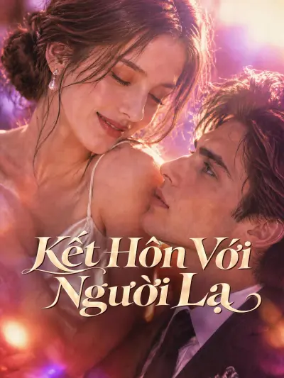 Kết Hôn Với Người Lạ poster