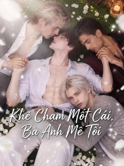 Khẽ Chạm Một Cái, Ba Anh Mê Tôi poster