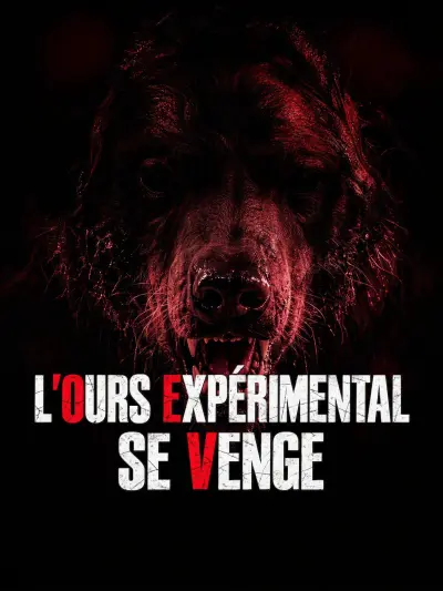 L'OURS EXPÉRIMENTAL SE VENGE poster