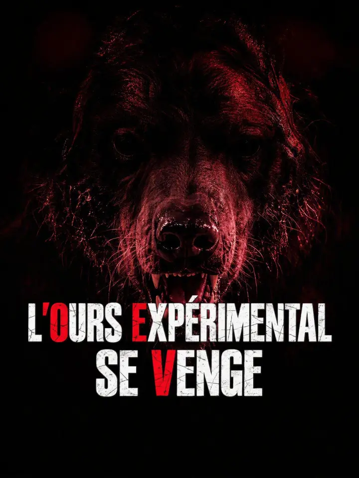 L'OURS EXPÉRIMENTAL SE VENGE poster