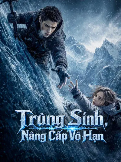 Trùng Sinh, Nâng Cấp Vô Hạn poster