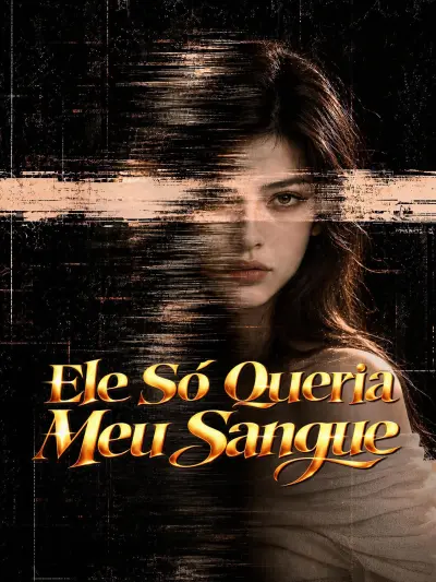 Ele Só Queria Meu Sangue poster