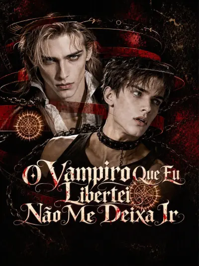 O Vampiro Que Eu Libertei Não Me Deixa Ir poster