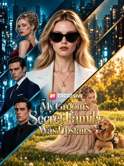My Groom's Secret Family Was Upstairs poster